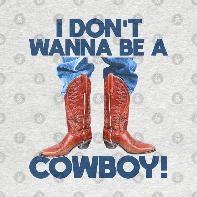 I Don't Wanna Be a Cowboy! by darklordpug